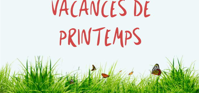 Vacances printemps 2017 640x320 0ba6e95531f9de01b07528399ad387cb 1140x300 9 crop